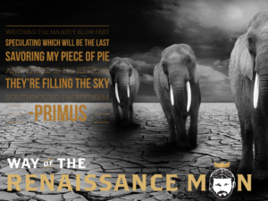 19-08AUG14-primus-quote-southbound-pachyderm way of the renaissance man starring jim woods