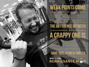 WednesdayWisdom from Way Of The Renaissance Man Starring Jim Woods On Overcoming Weakness Quote Dave Tate