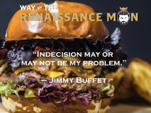 indecision quote jimmy buffett way of the renaissance man