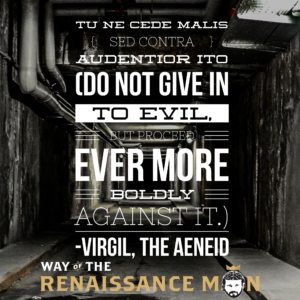 virgil the aeneid quote about evil full form from Way of the Renaissance Man Starring Jim Woods