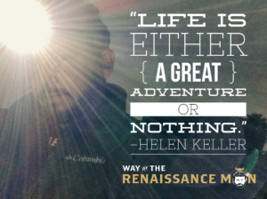 adventure or nothing helen keller quote of Way of the Renaissance Man starring Jim Woods