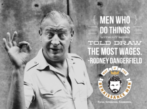 Rodney Dangerfield quote wages way of the Renaissance Man Starring Jim Woods