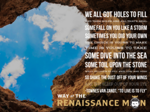 To live is to fly lyric quote Townes Van Zandt way of the renaissance man jim woods