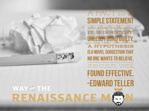 Tellerian Wisdom quote from edward teller way of the renaissance man starring jim woods