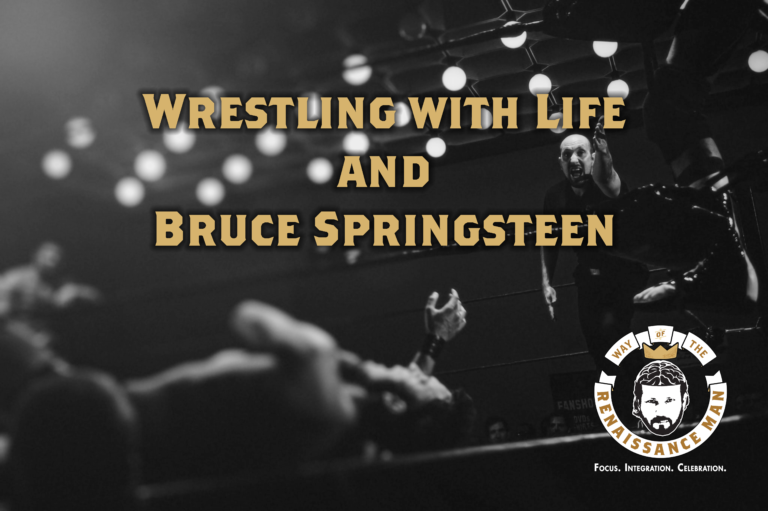 wrestling with life and bruce springsteen wednesday wisdom from way of the renaissance man starring jim woods