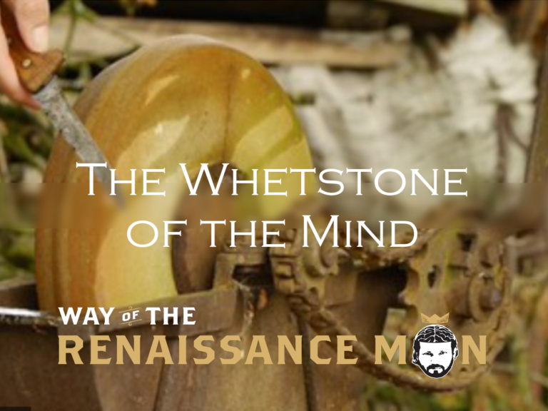 The Whetstone of the mind wednesday wisdom from Way of the Renaissance Man Starring Jim Woods