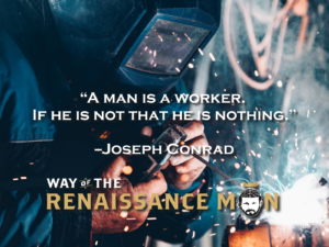 Conrad’s Work Wisdom from Way Of The Renaissance Man Starring Jim Woods