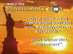John Stuart Mill, “On Liberty” quote Wednesday Wisdom Way of the Renaissance Man Starring Jim Woods