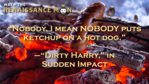 Dirty Harry on Ketchup Quote Way Of The Renaissance Man Starring Jim Woods