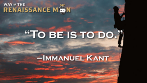 On Doing Immanuel Kant Quote of the day Way of the Renaissance Man Jim Woods