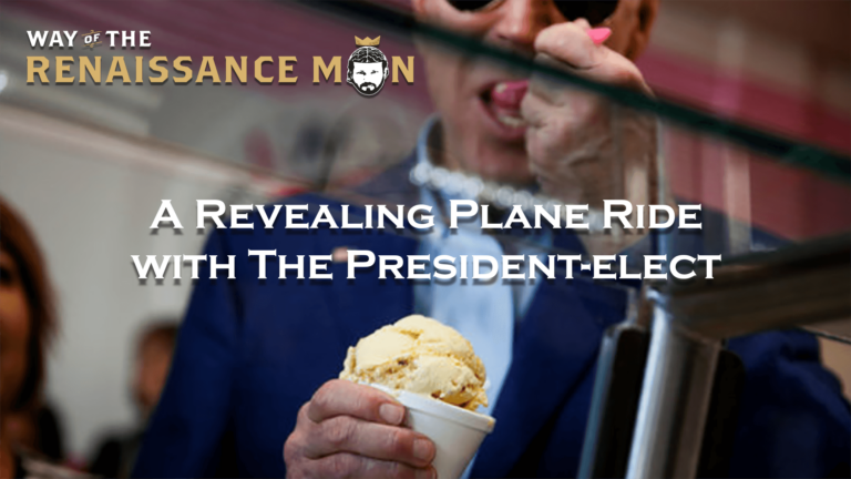 Joe Biden A Plane Ride with the President-Elect Way of the Renaissance Man Starring Jim Woods