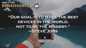 On Quality and Success Steve Jobs Quote Way of the Renaissance Man Starring Jim Woods