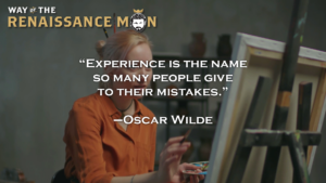 On Experience and Mistakes Oscar Wilde Quote Way of the Renaissance Man Starring Jim Woods