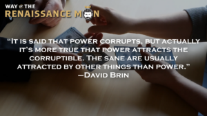 What Power Attracts David Brin Quote Way of the Renaissance Man Starring Jim Woods