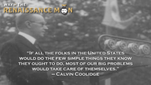 A Few Simple Things Calvin Coolidge Quote Way of the Renaissance Man Starring Jim Woods