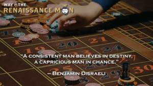  Benjamin Disraeli On the Consistent Man Quote Way of the Renaissance Man Starring Jim Woods