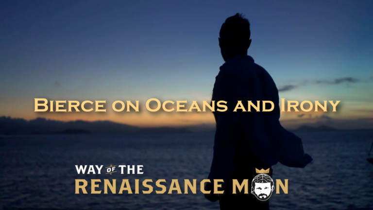 Bierce on Oceans and Irony Title Way of the Renaissance Man Starring Jim Woods