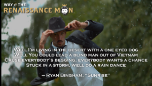 Do a Rain Dance Ryan Bingham Quote Way of the Renaissance Man Starring Jim Woods