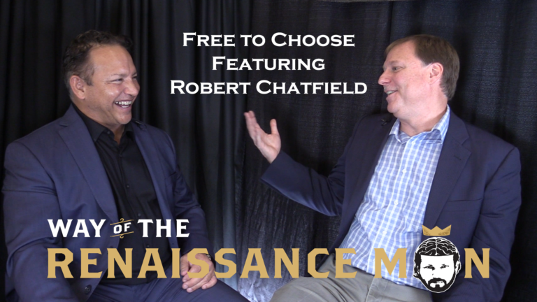 Free to Choose Featuring Robert Chatfield Way of the Renaissance Man Starring Jim Woods
