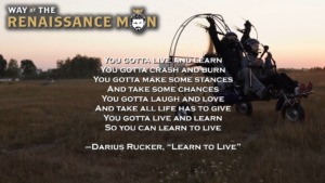  On How to Learn to Live Darius Rucker Quote Way of the Renaissance Man Starring Jim Woods