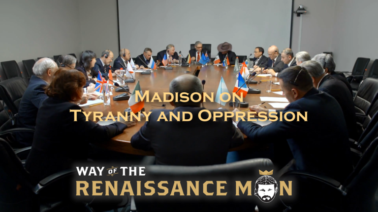Madison on Tyranny and Oppression Wednesday Wisdom Way of The Renaissance Man Starring Jim Woods Title